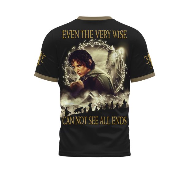 The Lord of The Rings Tshirt: Even The Very Wise Can Not See All Ends