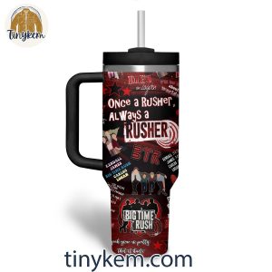 Once A Rusher Alway A Rusher 40oz Tumbler – Gift for Big Time Rush fans