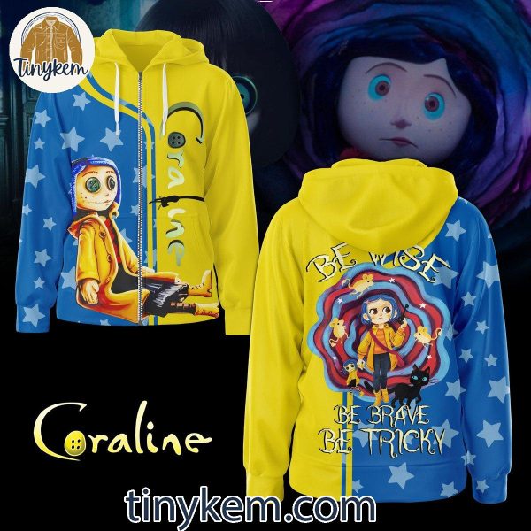 Coraline Just Be Wise Be Brave Be Tricky In Halloween Hoodie Shirt