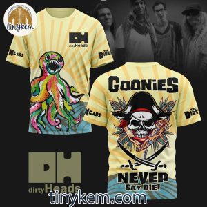 Dirty Heads Goonies Never Say Dies Unisex T Shirt2C Sweatshirt2C Hoodie 3 vkQom