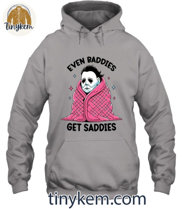 Halloween Michael Myers Even Baddies Get Saddies T-Shirt