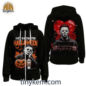 Haloween Michael Myers If I Had Feelings Theyd Be For You T Shirt Hoodie Sweatshirt 3 nL4vM