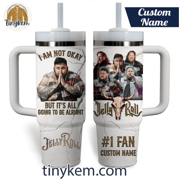 Jelly Roll The Best #1 Fan It’s All Be Alright Customized 40 Oz Tumbler