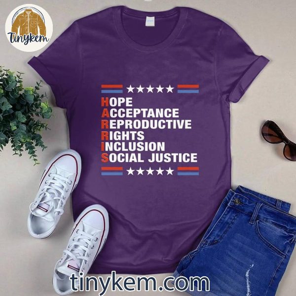 Kamala Harris Hope Acceptance Social Justice For 47th President T-Shirt