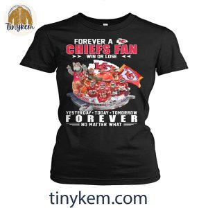 Kansas City Chiefs Yesterday Today Tomorrow Forever Fan T Shirt 4 AFB8G