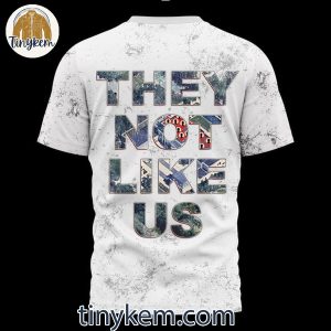 Kendrick Lamar They Not Like Us Unisex T Shirt Hoodie Sweatshirt 3 uEA9W