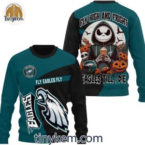 Philadelphia Eagles Fly High And Fright Eagles Till I Die T Shirt Hoodie Sweatshirt 2 b8387