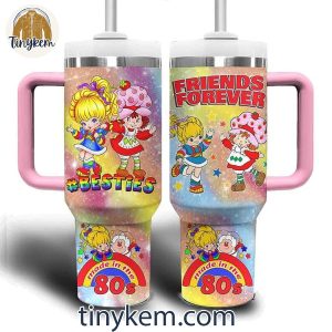 Rainbow Brite Friend Forever Made In The 80s Besties 40 Oz Tumbler 3 m1svz