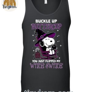 Snoopy In Halloween Buckle Up Buttlecup You Just Flipped My Witch Switch Shirt 4 u12p8